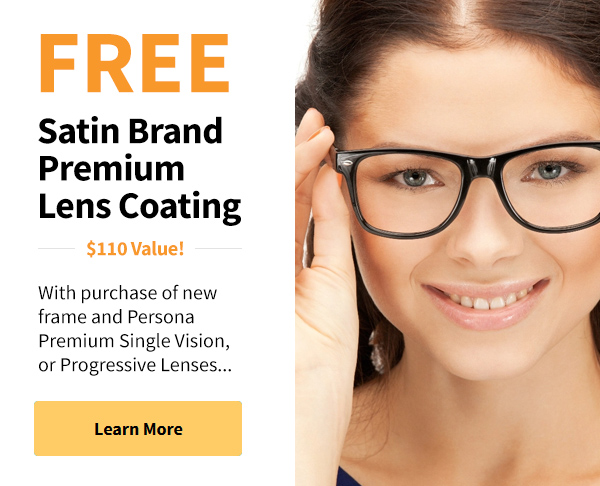 Free satin brand premium lens coating with purchase